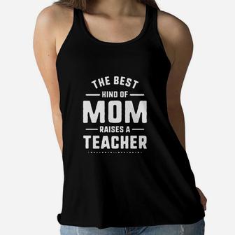 Mom Raises A Teacher Mothers Day Gift Ladies Flowy Tank - Seseable
