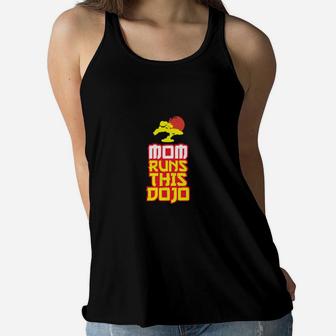Mom Runs This Dojo Karate Martial Arts Mothers Day Ladies Flowy Tank - Seseable
