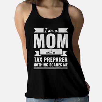 Mom Tax Preparer Nothing Scares Me Mothers Day Gift Ladies Flowy Tank - Seseable
