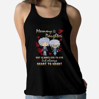 Mommy amp;amp; Daughter Not Always Eye To Eye But Always Heart To Heart Ladies Flowy Tank - Seseable