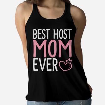 Mommy Life Best Host Mom Ever s Mama Women Gifts Ladies Flowy Tank - Seseable