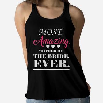 Most Amazing Mother Of The Bride Ever Ladies Flowy Tank - Seseable