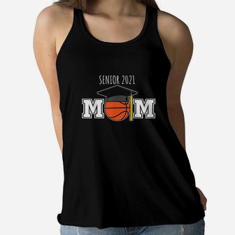 Mother Graduation Gifts Class Of 2021 Senior Basketball Mom Ladies Flowy Tank - Seseable