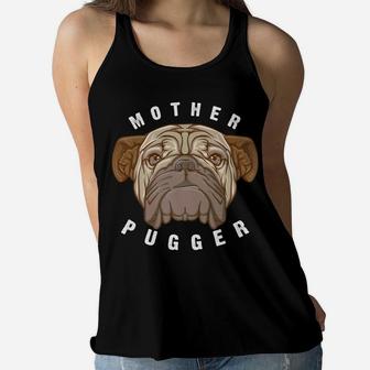 Mother Pugger Cute Best Mama Pug Gift Ladies Flowy Tank - Seseable