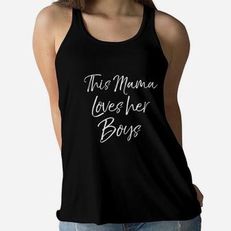 Mothers Day Gift For Mom Of Boys This Mama Loves Her Ladies Flowy Tank - Seseable