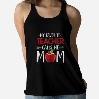Mothers Day Gift My Favorite Teacher Calls Me Mom Ladies Flowy Tank - Seseable