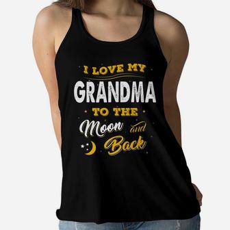 Mothers Day I Love My Grandma To The Moon And Back Ladies Flowy Tank - Seseable