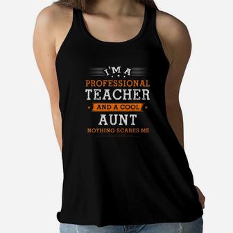 Mothers Day Im Aunt Teacher Nothing Scare Me Ladies Flowy Tank - Seseable
