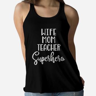Mothers Day Teacher Wife Mom Teacher Superhero Ladies Flowy Tank