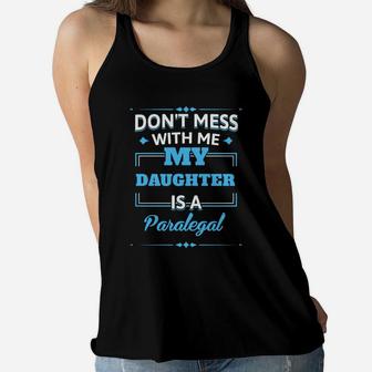 My Daughter Is A Paralegal. Funny Gift For Mother From Daughter Ladies Flowy Tank - Seseable
