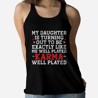 My Daughter Is Turning Out To Be Exactly Like Me Funny Mom Ladies Flowy Tank - Seseable