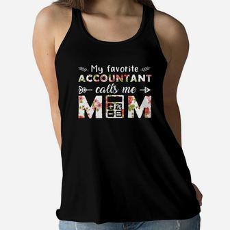 My Favorite Accountant Calls Me Mom Mothers Day Gift Job Title Ladies Flowy Tank - Seseable