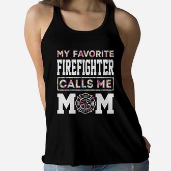 My Favorite Firefighter Calls Me Mom Mothers Day Ladies Flowy Tank - Seseable