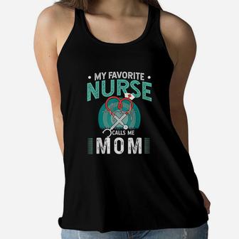 My Favorite Nurse Calls Me Mom Gift Father Of Nurse Gift Ladies Flowy Tank - Seseable