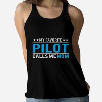 My Favorite Pilot Calls Me Mom Pilot Mom Gift Ladies Flowy Tank - Seseable