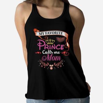My Favorite Prince Calls Me Mom Mothers Day Gift Ladies Flowy Tank - Seseable