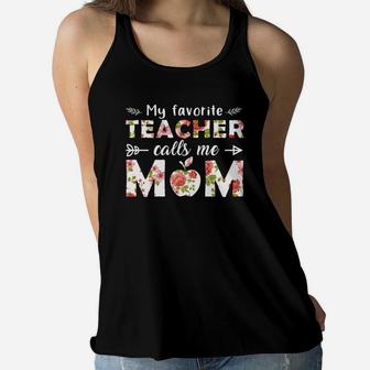 My Favorite Teacher Calls Me Mom Mothers Day Gift Job Title Ladies Flowy Tank - Seseable