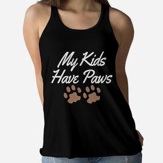 My Kids Have Paws Funny Pet Mom Dad Pride Furbabies Cats Ladies Flowy Tank - Seseable