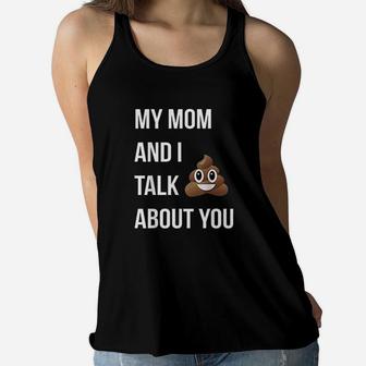 My Mom And I Talk About You Motherday Ladies Flowy Tank - Seseable