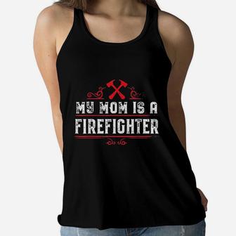 My Mom Is A Firefighter Mothers Gift Ladies Flowy Tank - Seseable