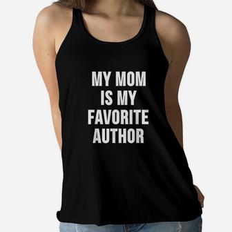 My Mom Is My Favorite Author Ladies Flowy Tank - Seseable