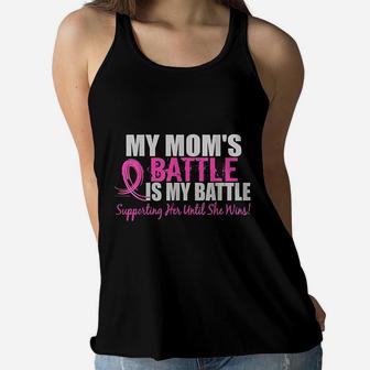 My Moms Battle Is My Battle Supporting Her Until She Wins Ladies Flowy Tank - Seseable