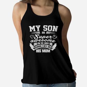 My Son Awesome - I'm The Lucky One To Be His Mom Ladies Flowy Tank - Seseable