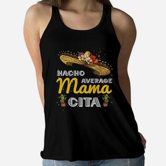 Nacho Average Mamacita Cinco De Mayo Mexican Ladies Flowy Tank - Seseable