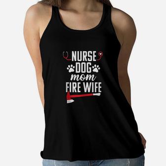 Nurse Life Fire Wife Funny Dog Mom Firefighter Nursing Gift Ladies Flowy Tank - Seseable
