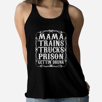 Official Mama Trains Trucks Prison Gettin Drunk Country Music Shirt Ladies Flowy Tank | Seseable UK