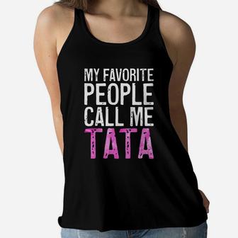 Official My Favorite People Call Me Tata Mother s Day Ladies Flowy Tank - Seseable