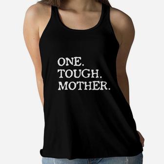 One Tough Mother Mom Strong Fitness Ladies Flowy Tank - Seseable