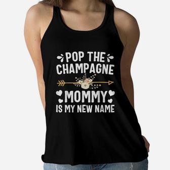 Pop The Champagne Mommy Is My New Name Ladies Flowy Tank - Seseable