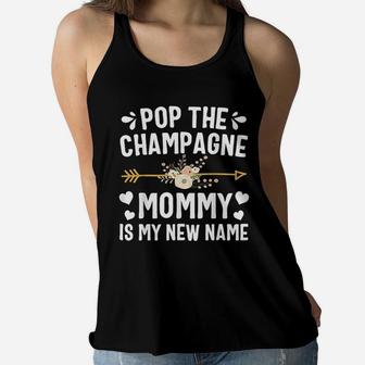 Pop The Champagne Mommy Is My New Name Mothers Day Ladies Flowy Tank - Seseable