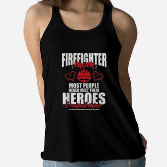 Proud Firefighter Mom I Raised My Hero Gift Ladies Flowy Tank - Seseable