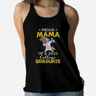 Proud Mama Of A 2021 College Graduate Unicorn Dabbing Gift Ladies Flowy Tank - Seseable