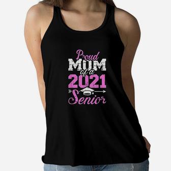 Proud Mom Of A Class Of 2021 Senior Ladies Flowy Tank - Seseable
