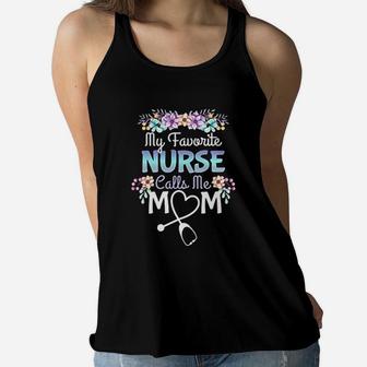 Proud Mom Of A Nurse Gift My Favorite Nurse Calls Me Mom Ladies Flowy Tank - Seseable