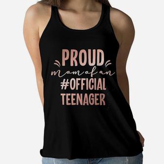 Proud Mom Of An Official Teenager Ladies Flowy Tank - Seseable