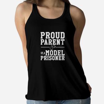 Proud Parent Of A Model Prisoner Funny For Mom Dad Ladies Flowy Tank - Seseable