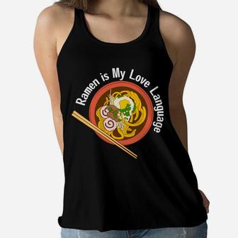 Ramen Is My Love Language My Favorite Japanese Food Women Flowy Tank - Seseable