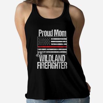 Red Line Flag Proud Mom Of A Wildland Firefighter Ladies Flowy Tank - Seseable