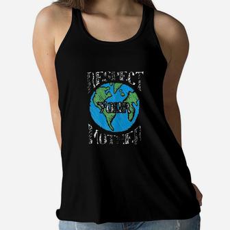 Respect Mother Planet Earth Day Climate Change Cute Gift Ladies Flowy Tank - Seseable