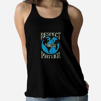 Respect Mother Planet Earth Day Climate Change Ladies Flowy Tank - Seseable