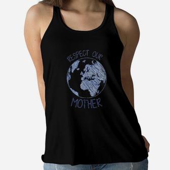 Respect Our Mother Earth Day birthday Ladies Flowy Tank - Seseable