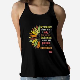 Ruth Bader Ginsburg Quote My Mother Told Me To Be A Lady Ladies Flowy Tank | Seseable UK