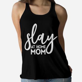Slay At Home Mom Funny Mother Parenting Ladies Flowy Tank - Seseable