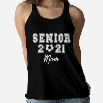 Soccer Senior 2021 Mom Ladies Flowy Tank - Seseable