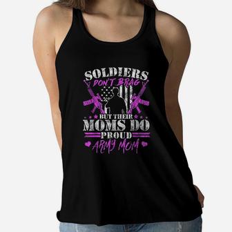 Soldiers Dont Brag Moms Do Proud Army Mom Ladies Flowy Tank - Seseable