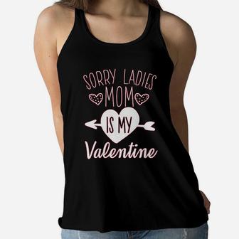 Sorry Ladies Mom Is My Valentine Baby Ladies Flowy Tank - Seseable